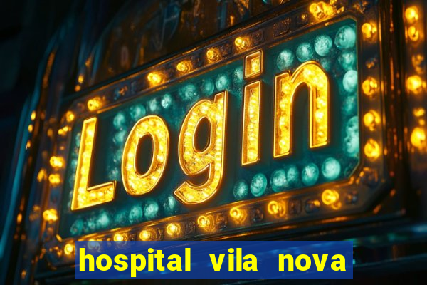 hospital vila nova star trabalhe conosco